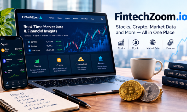 FintechZoom.io Explained: Features, Market Data, Stocks, Crypto & Finance